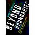 Beyond Boundaries The New Neuroscience of Connecting Brains with Machines  and How It Will Change Our Lives (Unabridged) Audiobook