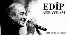 Edip Akbayram - Ben ölürsem Akşam Üstü ölürüm -