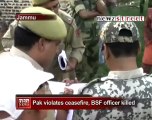 Pak violates ceasefire, BSF officer killed.mp4