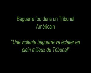 Bagarre de fou dans un tribunal
