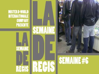 Regis est (toujours) un con ! Semaine #6