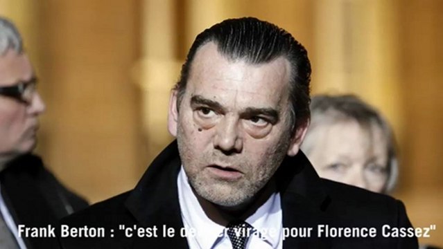 Frank Berton : c'est le dernier virage pour Florence Cassez