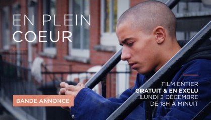 EN PLEIN COEUR - Bande Annonce / Diffusion inédite et gratuite lundi 2 décembre de 18h à minuit!