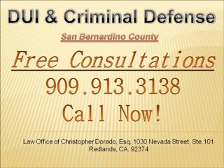 DUI Attorney Loma Linda, CA. 909.913.3138 Free Consultations