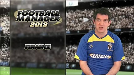 Football Manager 2013 - Bande-annonce #10 - Le modèle financier