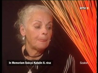 Életek És Sorsok In Memoriam Szécsi Katalin II. 2013.01.14.