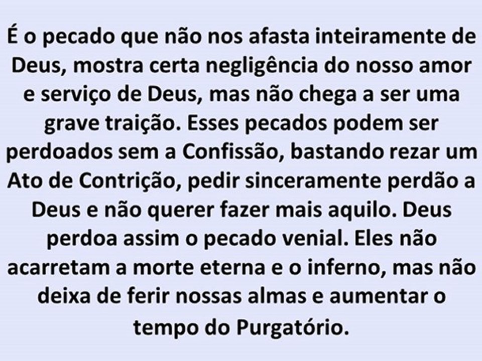Confissão - Parte 9 - Pecado mortal e venial - quando se confessar