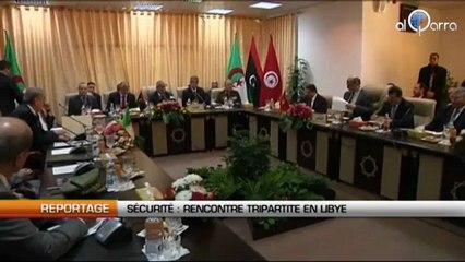 Sécurité : Rencontre tripartite en Libye