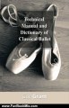 Fun Book Review: Technical Manual and Dictionary of Classical Ballet by Gail Grant