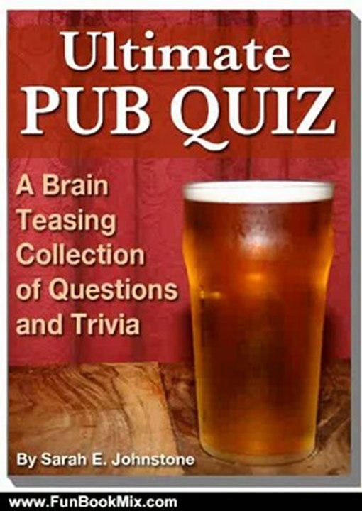 Fun Book Review: Ultimate Pub Quiz - A Brain Teasing Collection of Trivia Questions and Answers by Sarah Elizabeth Johnstone, Beverley Young