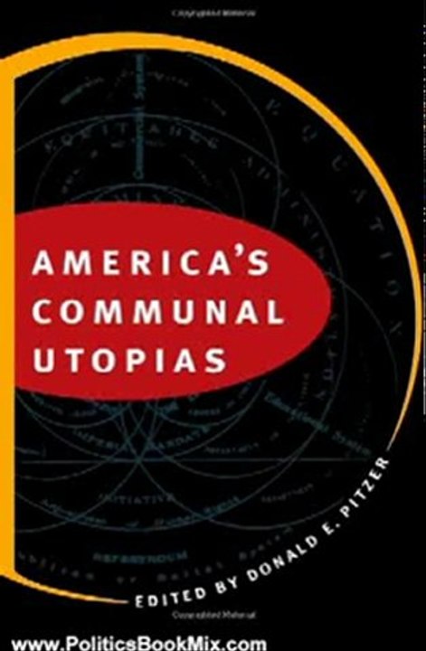 Politics Book Review: America's Communal Utopias by Donald E. Pitzer