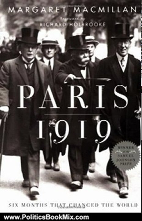 Politics Book Review: Paris 1919: Six Months That Changed the World by Margaret MacMillan, Richard Holbrooke