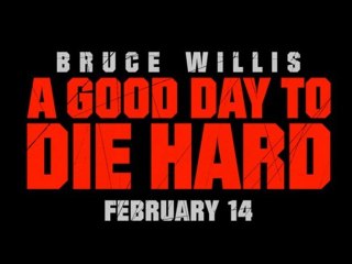 A Good Day to Die Hard