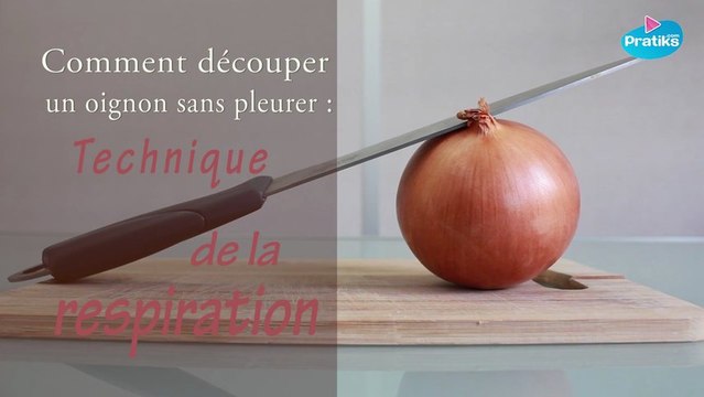 Comment découper un oignon sans pleurer : Technique de la Respiration