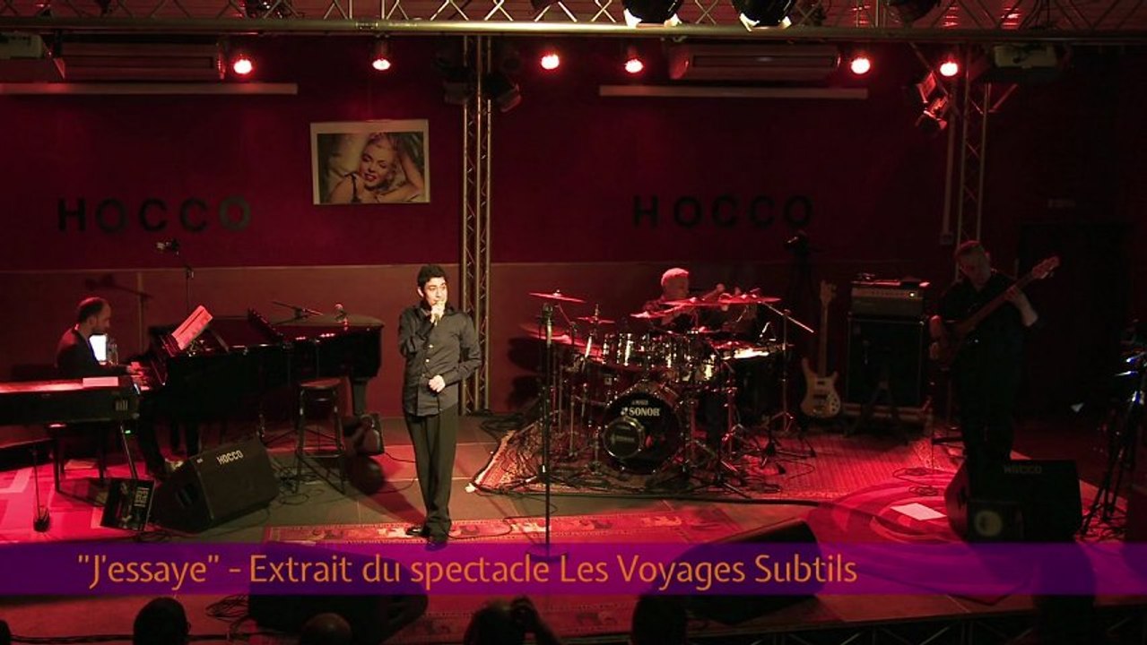 "J'essaye" - extrait du spectacle Les Voyages Subtils