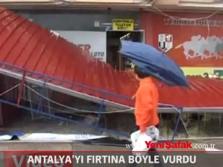 Fırtına Antalya'yı böyle vurdu