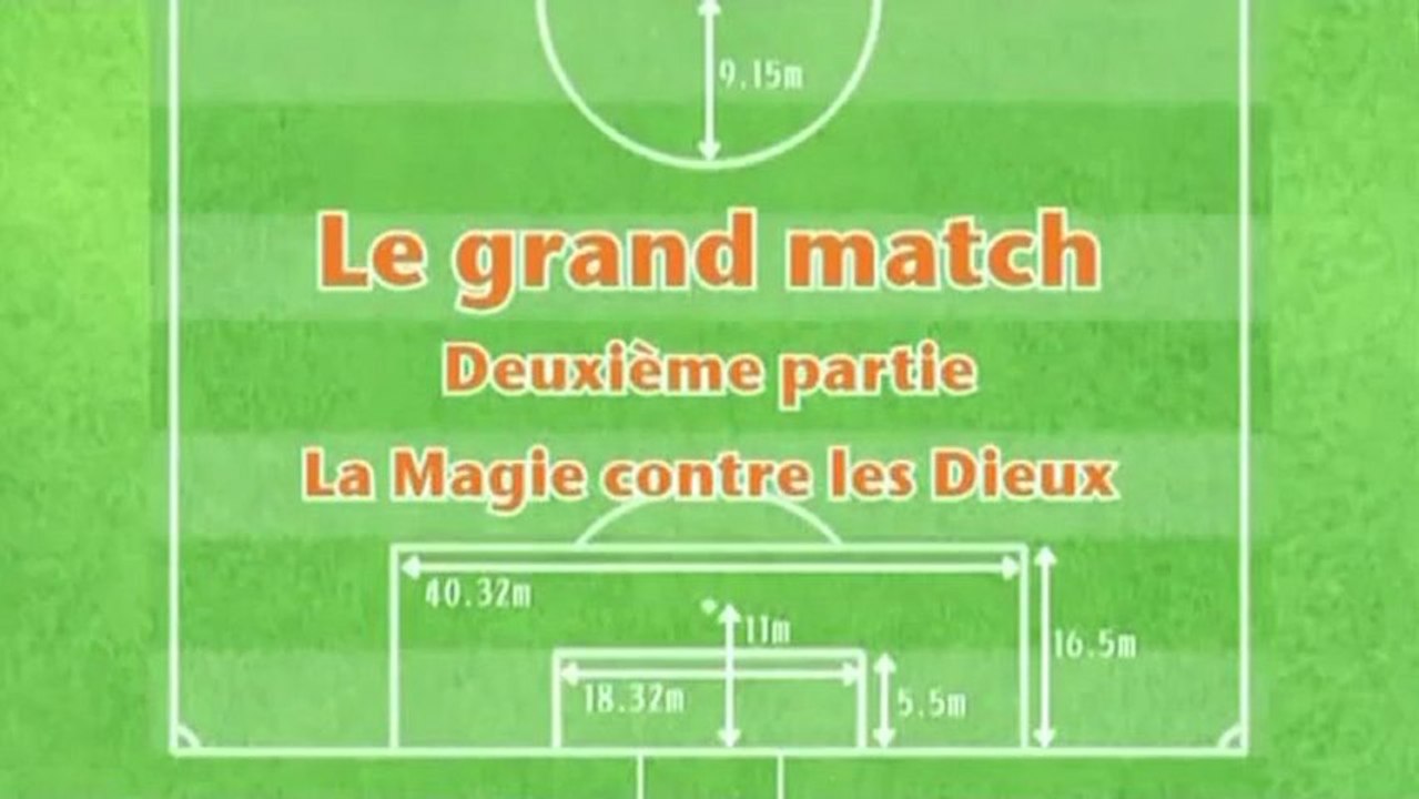 Inazuma Eleven episode 26: Le grand match ! - Deuxième Partie - La Magie contre les Dieux (saison 1) VF