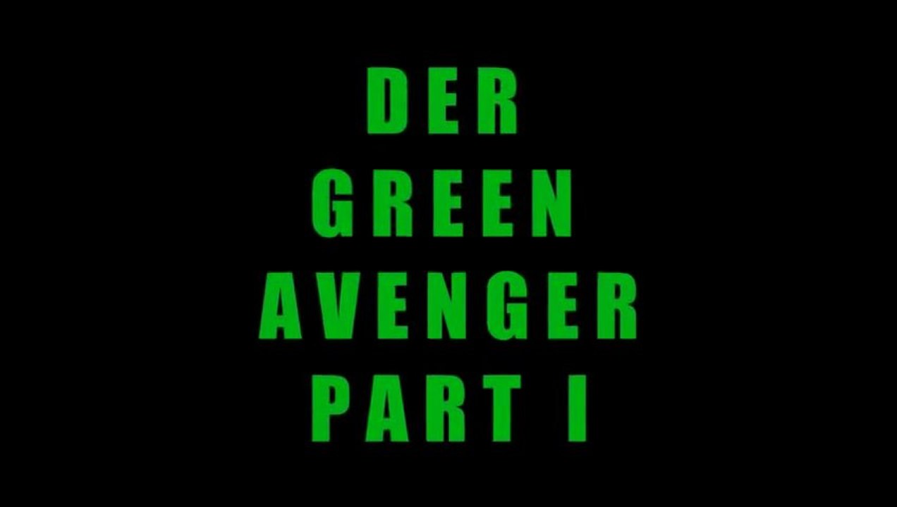Trailer für den Green Avenger Part I