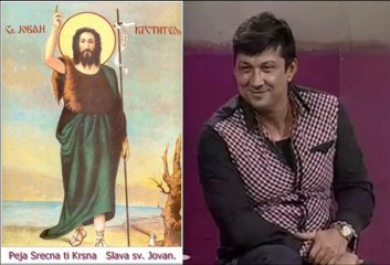 *P*E*J*A* Srećna ti Krsna Slava Sveti Jovan,