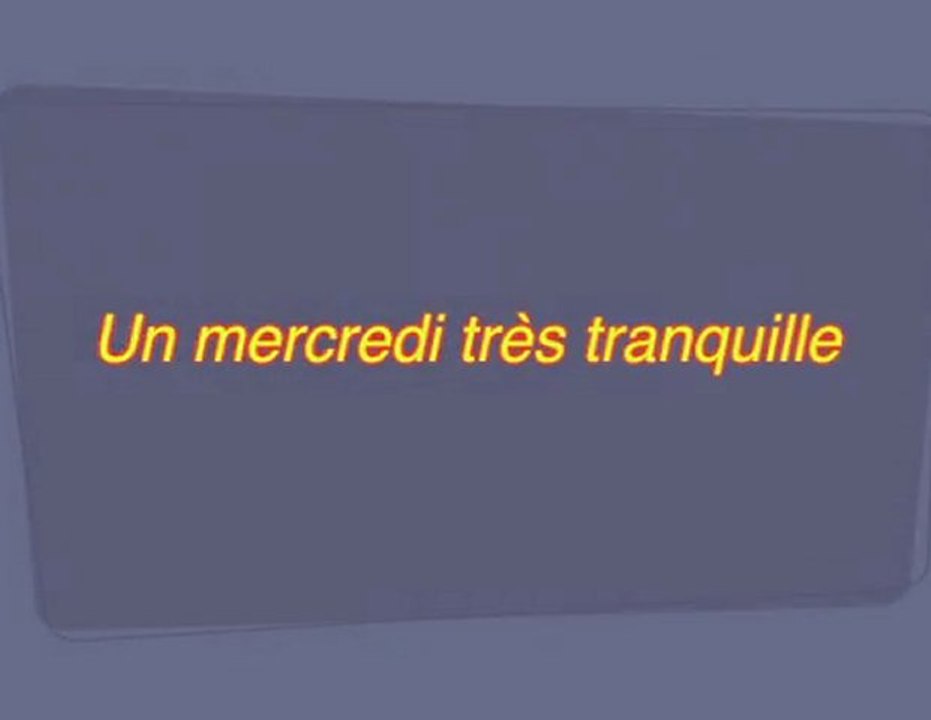 Un mercredi très tranquille...