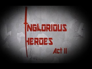 Inglorious Heroes Act II