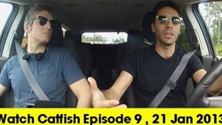 Watch  MTV Catfish Episode 9, 1/21/13 Online Free