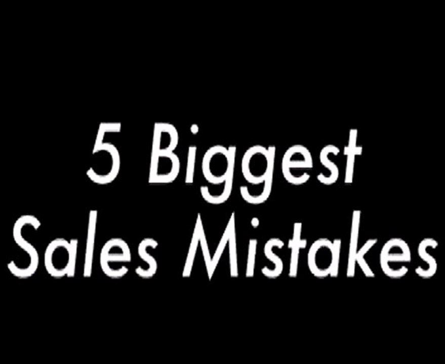 How to Avoid The 5 Biggest Sales Mistakes