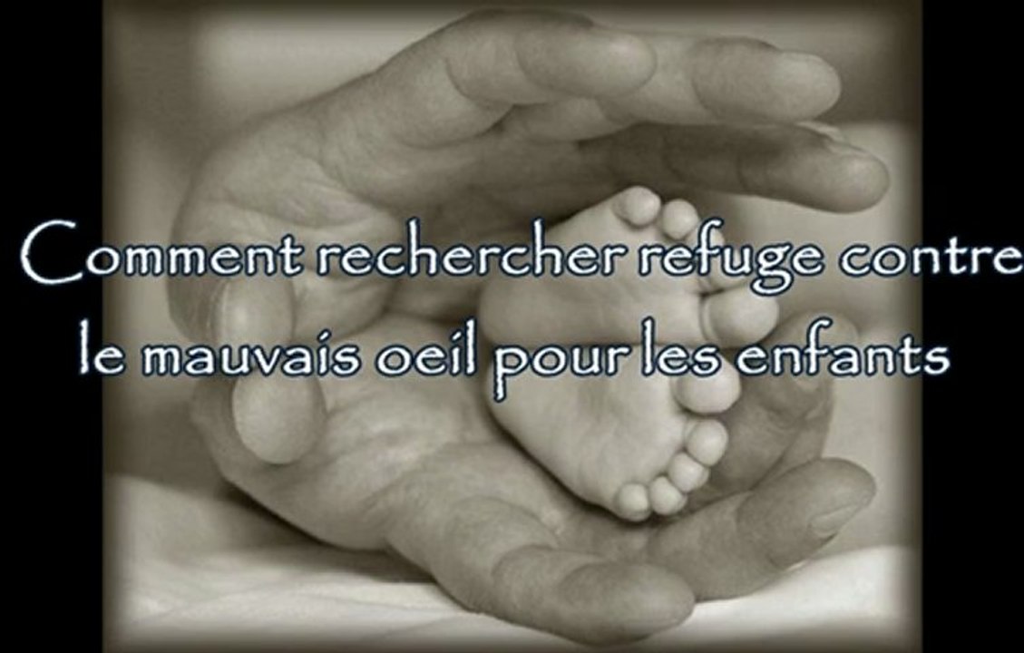 Comment rechercher refuge contre le mauvais oeil pour les enfants - cheikh al Albani