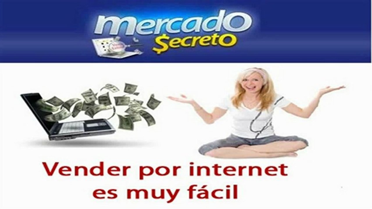 Mercado Secreto - Aprende a Ganar Dinero con Mercado Libre y Sitios Similares