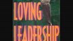 Loving Leadership Rekindling the Human Spirit in Business, Relationships, and Life Audiobook
