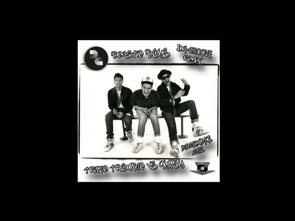 @DA GROOVE Bootleg Gypsy triple trouble (Beastie boys remix)