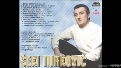 Seki Turkovic - U pakao ides - (Audio 1999)