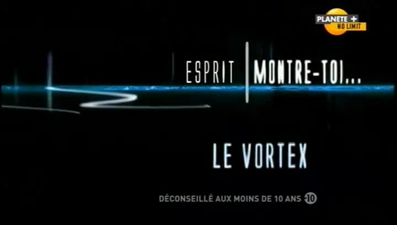 Esprit montre-toi ! - Vortex