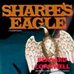 Sharpes Eagle Book VIII of the Sharpe Series (Unabridged) Audiobook