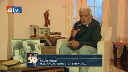 ANILARLA 50 YIL 02. BÖLÜM KADİR AKSOY 1.PARÇA 20.09.2012