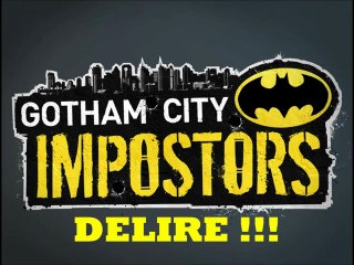 Gotham City Impostors delire