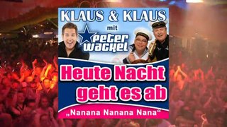 Peter Wackel & Klaus und Klaus - Heute Nacht Geht Es Ab