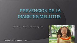 Prevencion de la Diabetes Mellitus, medidas a adoptar