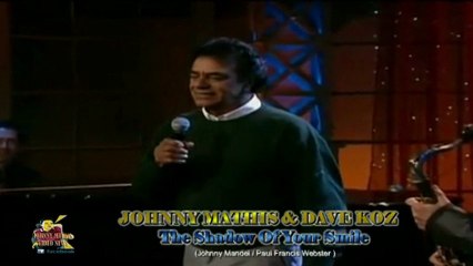 Johnny Mathis Dave Koz - The Shadow Of Your Smile