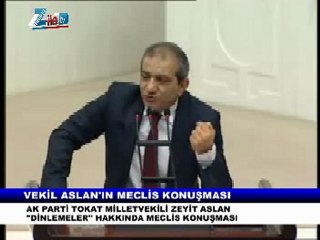 ZEYİT ARSLAN TBMM DE DİNLEMELER HAKKINDA KONUŞTU