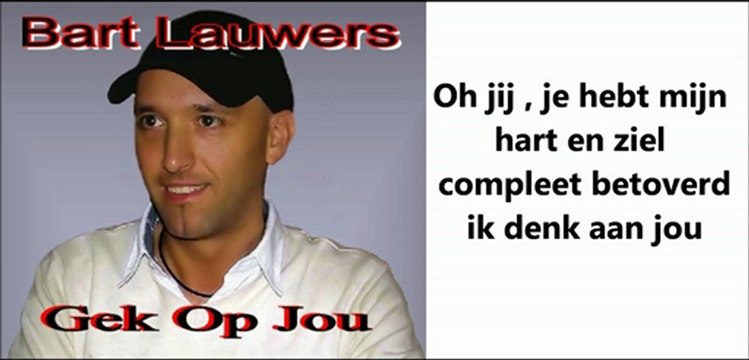 Bart Lauwers - Gek Op Jou (With Lyrics)