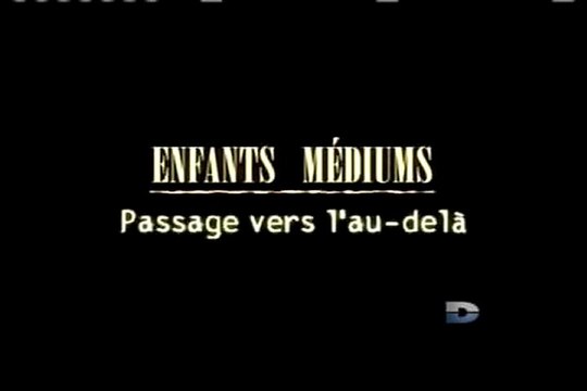 Enfants médiums - Episode 15 - Passage vers l'au-delà