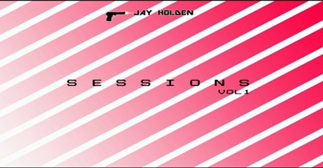 Jay Holden Sessions Vol1