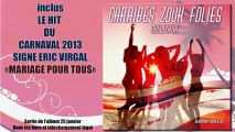 [carnaval 2013] Caraibes Zouk Folies /Collector  - Mariage pour tous /éric virgal