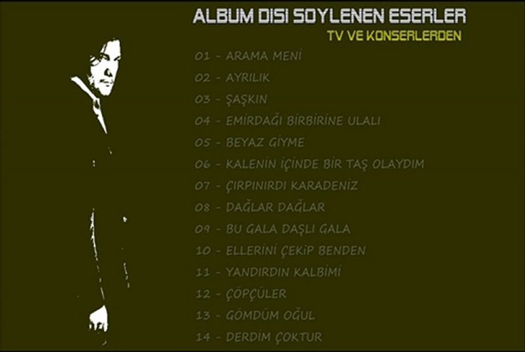 Ahmet Şafak ın Konser ve Tv ' lerde Albüm Dışı Söylediği Eserler