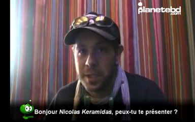 Nicolas Keramidas en interview sur PlaneteBD.com