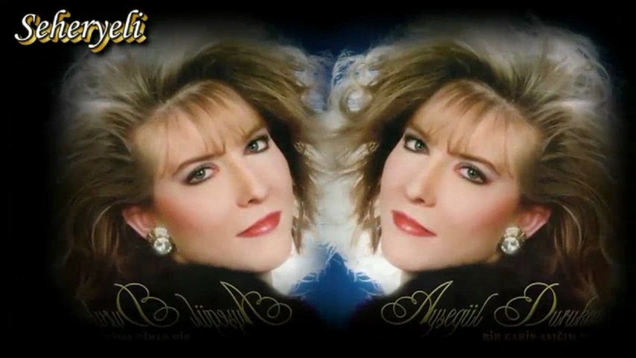 Ayşegül Durukan ♪♪♪ Son Aşkımdın Sevgilim