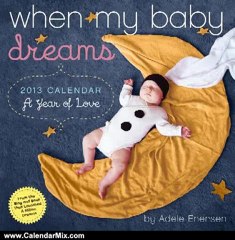 Calendar Review: When My Baby Dreams 2013 Wall Calendar by Adele Enersen
