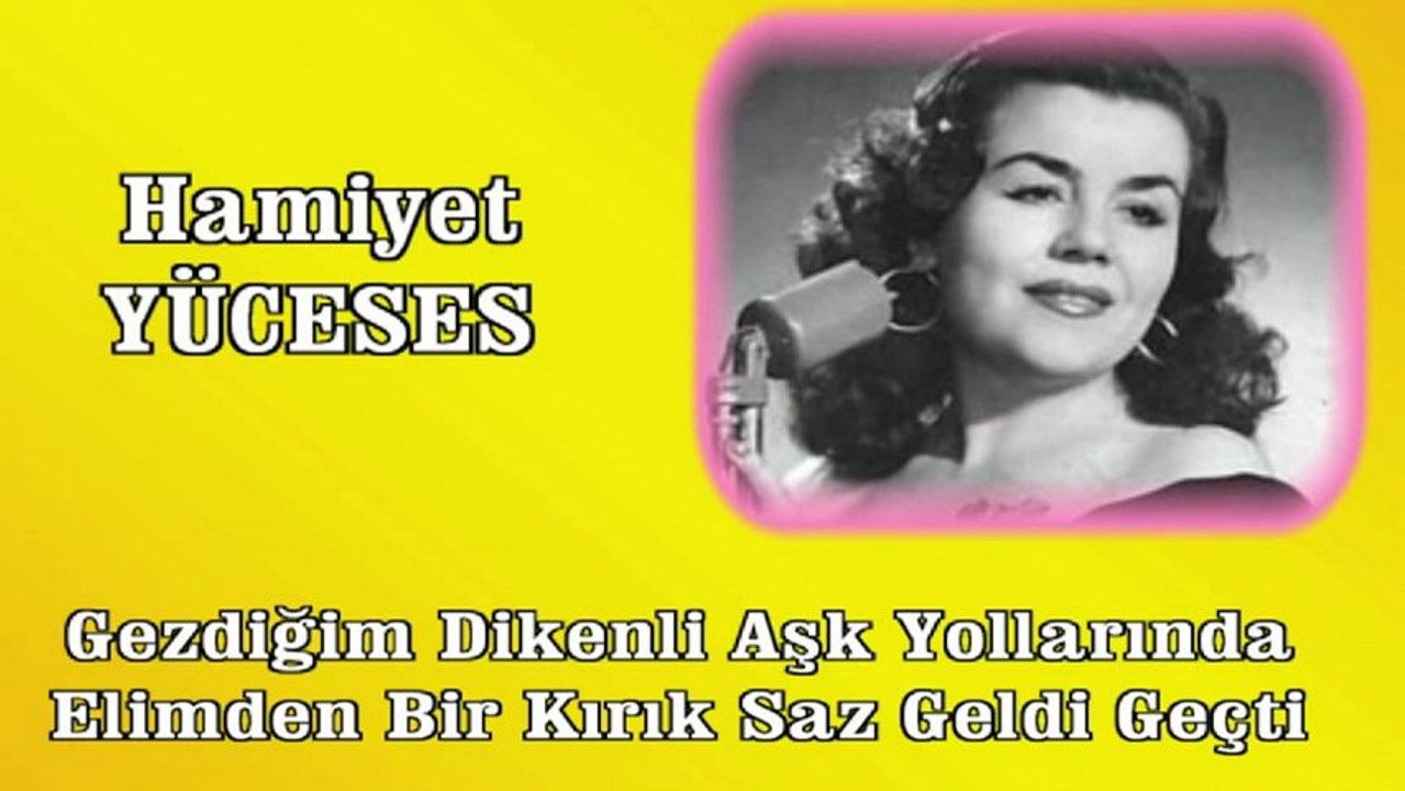 Hamiyet Yüceses  ♪♪♪  Gezdiğim Dikenli Aşk Yollarında