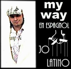 New Clip - Jo latino Chante My Way En Espagnol